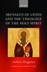 Irenaeus of Lyons and the Theology of the Holy Spirit