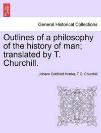 Outlines of a Philosophy of the History of Man; Translated by T. Churchill.