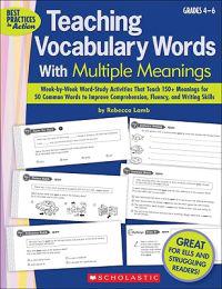 Teaching Vocabulary Words with Multiple Meanings, Grades 4-6: Week-By-Week Word-Study Activities That Teach 150+ Meanings for 50 Common Words to Impro