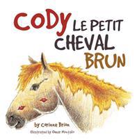Cody Le Petit Cheval Brun