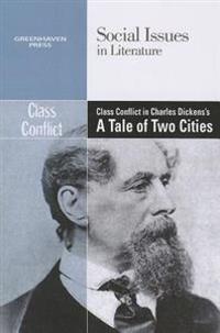 Class Conflict in Charles Dicken's A Tale of Two Cities