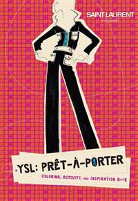 YSL: Pret-A-Porter: Coloring, Activity, and Inspiration Book