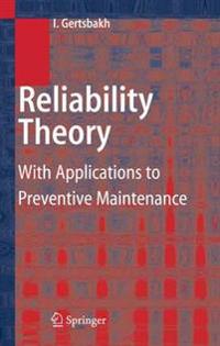 Reliability Theory: With Applications to Preventive Maintenance