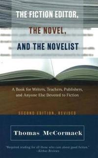 The Fiction Editor, The Novel, And The Novelist