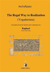 The Regal Way to Realization (Yogadarsana)