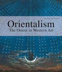 Orientalism : Orient in Western Art