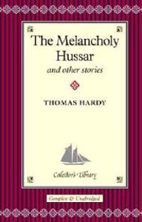 The Melancholy Hussar and Other Stories
