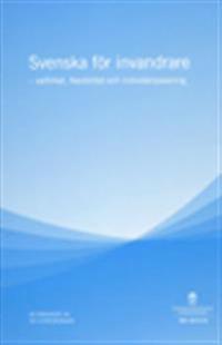 Svenska för invandrare : valfrihet, flexibilitet och individanpassning  : betänkande från Sfi-utredningen SOU 2013:76
