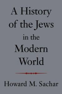 A History of the Jews in the Modern World