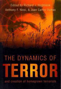 The Dynamics of Terror: And Creation of Homegrown Terrorists