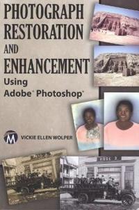 Photograph Restoration and Enhancement Using Adobe Photoshop