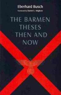 The Barmen Theses Then and Now