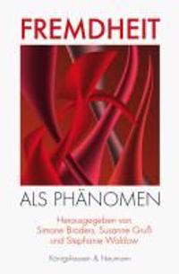 Phänomene der Fremdheit. Fremdheit als Phänomen