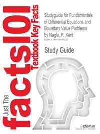 Studyguide for Fundamentals of Differential Equations and Boundary Value Problems by Nagle, R. Kent