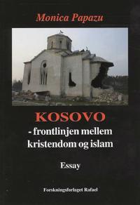 Kosovo - frontlinjen mellem kristendom og islam