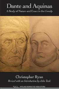 Dante and Aquinas: A Study of Nature and Grace in the Comedy
