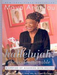 Hallelujah! the Welcome Table: A Lifetime of Memories with Recipes