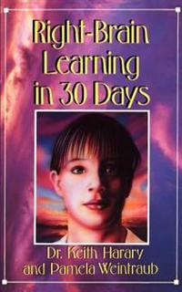 Right-Brain Learning in 30 Days: The Whole Mind Program