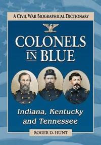 Colonels in Blue -Indiana, Kentucky and Tennessee