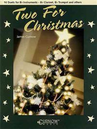 Two for Christmas: 16 Duets for B-Flat Instruments - B-Flat Clarinet, B-Flat Trumpet and Others