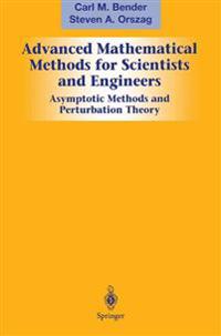 Advanced Mathematical Methods for Scientists and Engineers