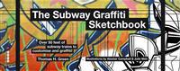 The Subway Graffiti Sketchbook