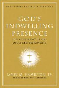 God's Indwelling Presence: The Holy Spirit in the Old & New Testaments