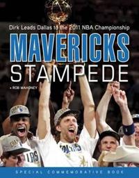 Mavericks Stampede: Dirk Leads Dallas to the 2011 NBA Championship