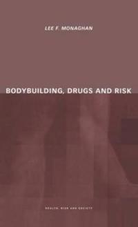 Bodybuilding, Drugs, and Risk