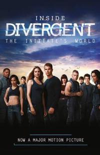 Inside Divergent: The Initiate's World