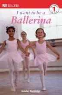 I Want to Be a Ballerina