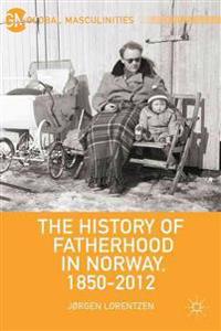 The History of Fatherhood in Norway, 1850-2012