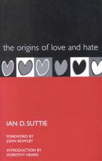 The Origins of Love and Hate
