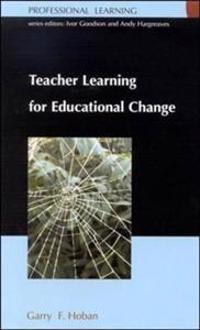 Teacher Learning for Educational Change