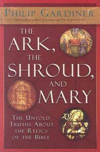 The Ark, the Shroud, and Mary
