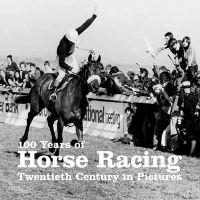 100 Years of Horse Racing