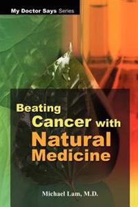 Beating Cancer with Natural Medicine