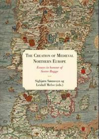 The creation of medieval northern Europe; christianisation, social transformations, and historiography