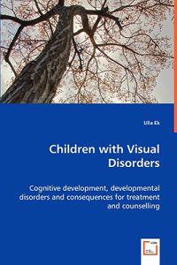 Children with Visual Disorders - Cognitive Development, Developmental Disorders and Consequences for Treatment and Counselling