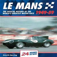 Le Mans 24 Hours: The Official History of the World's Greatest Motor Race 1949-59