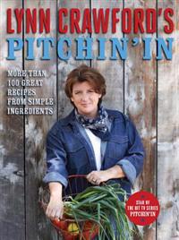 Lynn Crawford's Pitchin' in: More Than 100 Great Recipes from Simple Ingredients