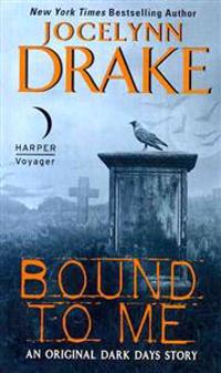 Bound to Me: An Original Dark Days Story