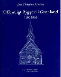 Offentligt byggeri i Grønland 1900-1946
