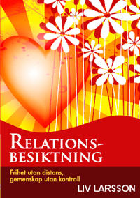 Relationsbesiktning : frihet utan distans, gemenskap utan kontroll