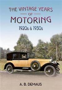 The Vintage Years of Motoring 1920s and 1930s