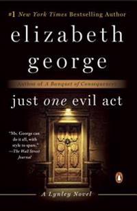 Just One Evil ACT: A Lynley Novel