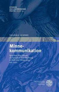 Minnekommunikation: Sprechen Uber Minne ALS Sprechen Uber Dichtung in Epik Und Minnesang Um 1200