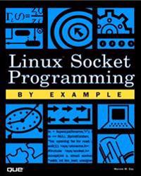 Linux Socket Programming by Example