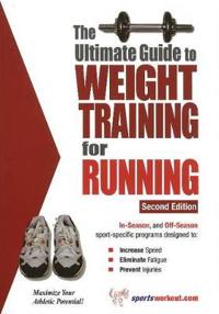 Ultimate Guide to Weight Training for Running