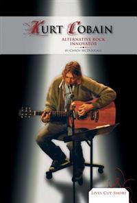 Kurt Cobain: Alternative Rock Innovator